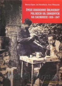 Życie codzienne żołnierzy Polskich Sił Zbrojnych [KSIĄŻKA]