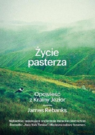 Życie pasterza - James Rebanks [KSIĄŻKA]