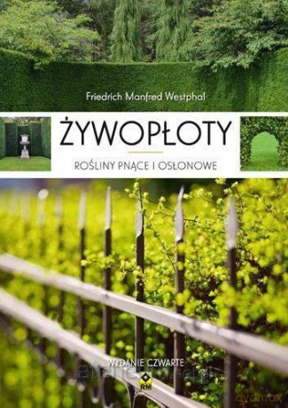 Żywopłoty. Rośliny pnące i osłonowe - Peter Klock [KSIĄŻKA]