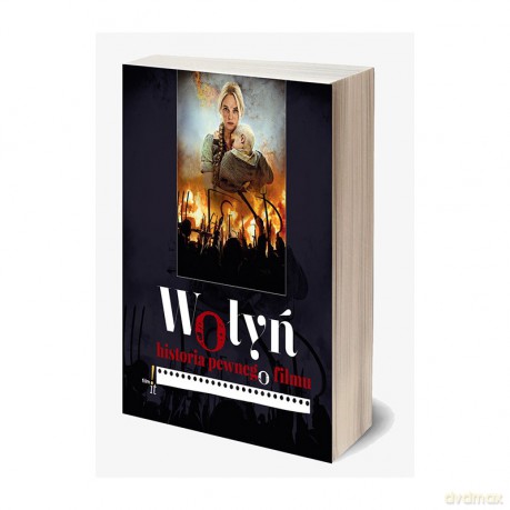 Wołyń. Historia Pewnego Filmu - Robert Maciej [KSIĄŻKA]