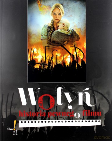 Wołyń. Historia Pewnego Filmu - Robert Maciej [KSIĄŻKA]