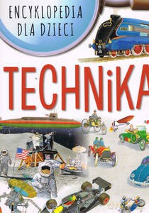 Encyklopedia dla dzieci. Technika -[KSIĄŻKA]