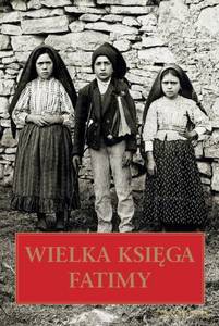 Wielka księga Fatimy - Beata Legutko [KSIĄŻKA]