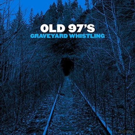 Old 97s: Graveyard Whistling (digipack) [CD]
