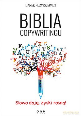 Biblia copywritingu - Dariusz Puzyrkiewicz [KSIĄŻKA]
