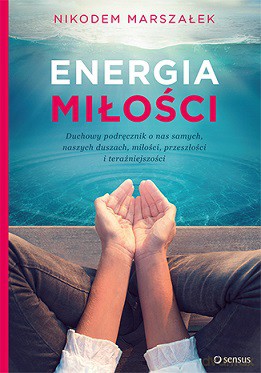 Energia miłości - Nikodem Marszałek [KSIĄŻKA]