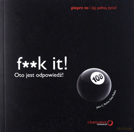 F**k it oto jest odpowiedź - John C. Parkin [KSIĄŻKA]