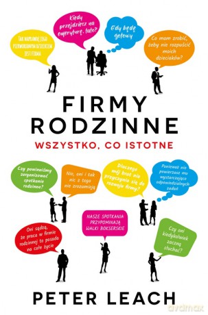 Firmy rodzinne wszystko co istotne - Peter Leach [KSIĄŻKA]