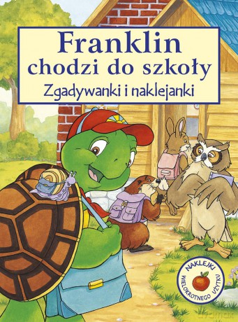 Franklin chodzi do szkoły. Zgadywanki i naklejanki - Paulette Bourgeois [KSIĄŻKA]