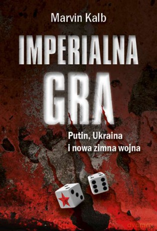 Imperialna gra - Marvin Kalb [KSIĄŻKA]