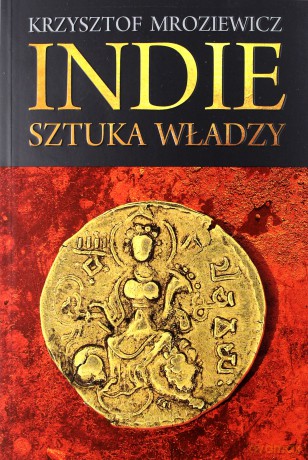 Indie. Sztuka władzy - Krzysztof Mroziewicz [KSIĄŻKA]