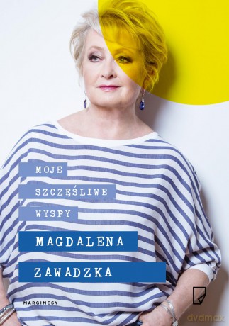 Moje szczęśliwe wyspy - Magdalena Zawadzka [KSIĄŻKA]