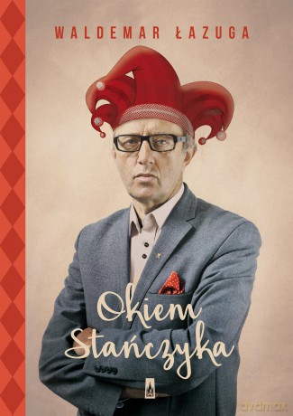 Okiem Stańczyka - Waldemar Łazuga [KSIĄŻKA]