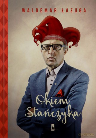 Okiem Stańczyka - Waldemar Łazuga [KSIĄŻKA]