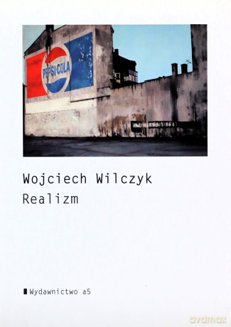 Realizm - Wojciech Wilczyk [KSIĄŻKA]