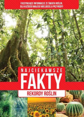 Rekordy roślin. Najciekawsze fakty [KSIĄŻKA]