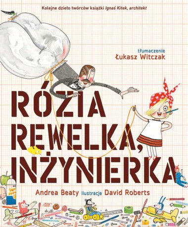 Rózia Rewelka inżynierka - Andrea Beaty [KSIĄŻKA]