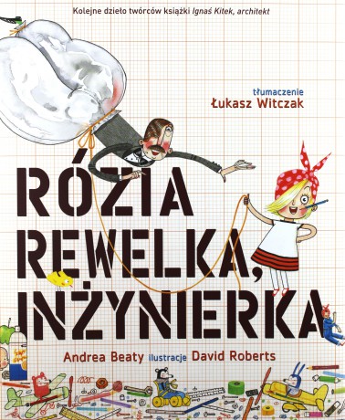 Rózia Rewelka inżynierka - Andrea Beaty [KSIĄŻKA]