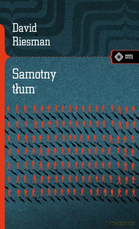Samotny tłum - David Riesman [KSIĄŻKA]