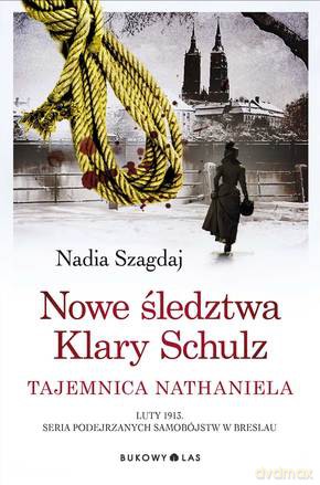 Tajemnica Nathaniela. Nowe śledztwa Klary Schulz - Nadia Szagdaj [KSIĄŻKA]