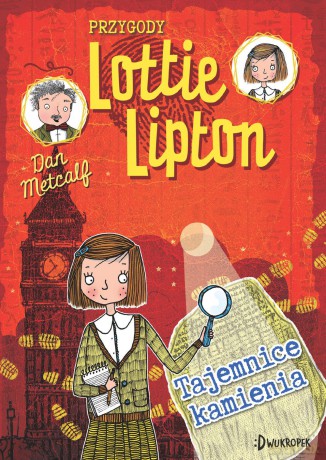 Tajemnice kamienia. Przygody Lottie Lpton (Tom 2) - Dan Metcalf [KSIĄŻKA]