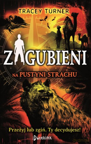 Zagubieni na pustyni strachu (Tom 1) - Tracey Turner [KSIĄŻKA]