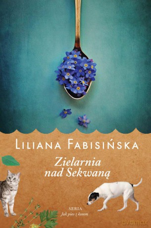 Zielarnia nad Sekwaną. Jak pies z kotem (Tom 3) - Liliana Fabisińska [KSIĄŻKA]