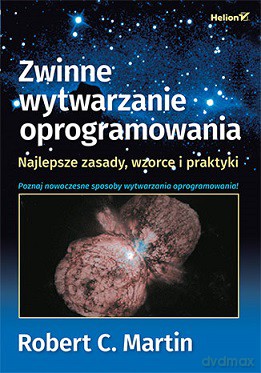 Zwinne wytwarzanie oprogramowania. Najlepsze zasady, wzorce i praktyki - Robert C. Martin [KSIĄŻKA]