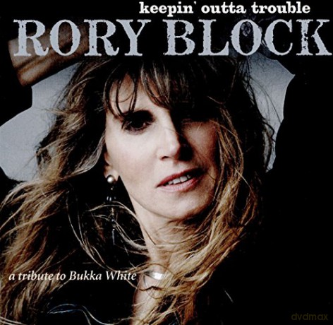 Rory Block: Keepin\' Outta Trouble-A Tribute To Bukka White [CD]