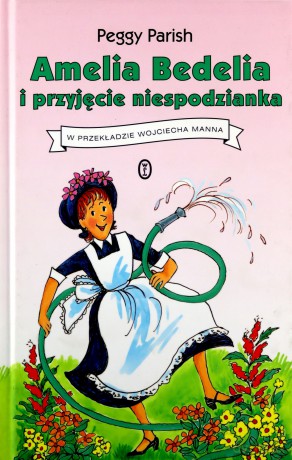 Amelia Bedelia i przyjęcie niespodzianka (Tom 3) - Peggy Parish [KSIĄŻKA]