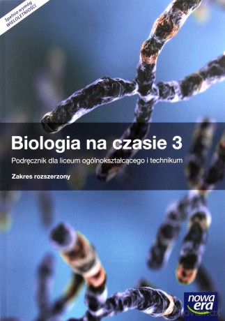Biologia LO 3 Na czasie Podręcznik Zakres Rozszerzony [KSIĄŻKA]