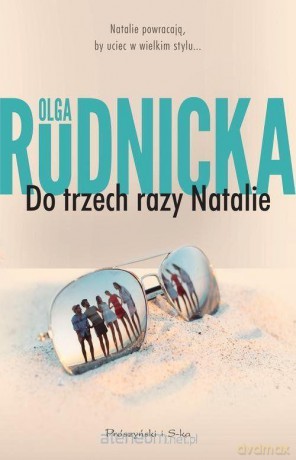 Do trzech razy Natalie - Olga Rudnicka [KSIĄŻKA]