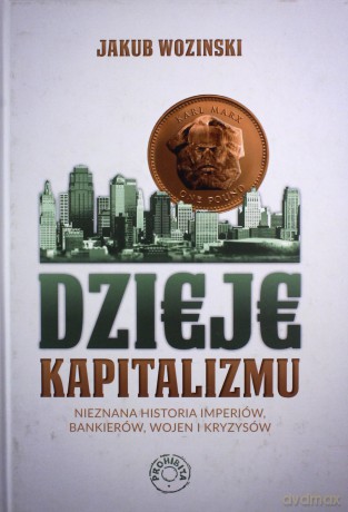 Dzieje kapitalizmu - Jakub Wozinski [KSIĄŻKA]