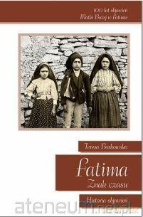 Fatima Znak Czasu Historia Objawień - Teresa Borkowska [KSIĄŻKA]