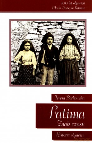 Fatima Znak Czasu Historia Objawień - Teresa Borkowska [KSIĄŻKA]