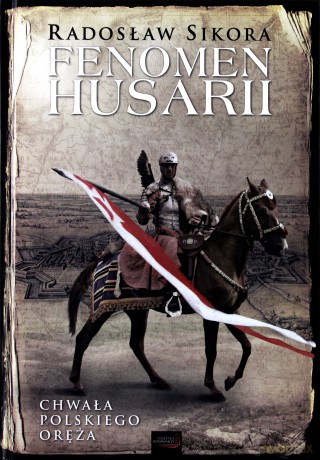 Fenomen husarii - Radosław Sikora [KSIĄŻKA]