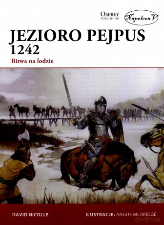 Jezioro Pejpus 1242 Bitwa na lodzie - David Nicolle [KSIĄŻKA]