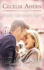 Kiedy cię poznałam pocket - Cecelia Ahern [KSIĄŻKA]