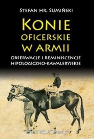 Konie oficerskie w armii - Stefan Sumiński [KSIĄŻKA]
