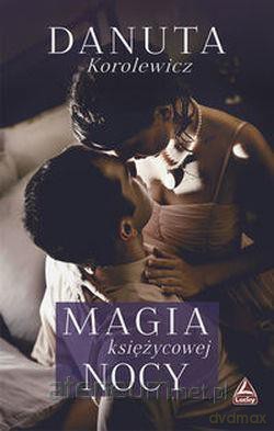 Magia księżycowej nocy - Danuta Korolewicz [KSIĄŻKA]