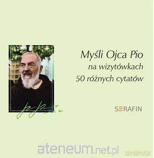 Myśli Ojca Pio - 50 różnych cytatów [KSIĄŻKA]