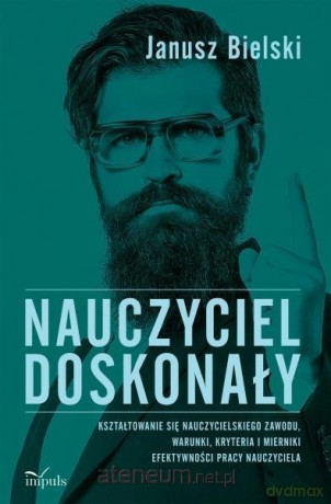 Nauczyciel dokonały - Janusz Bielski [KSIĄŻKA]