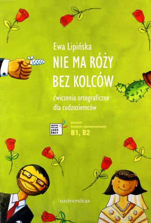 Nie ma róży bez kolców. Ćwiczenia Ortograficzne - Ewa Lipińska [KSIĄŻKA]
