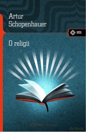 O religii - Arthur Schopenhauer [KSIĄŻKA]