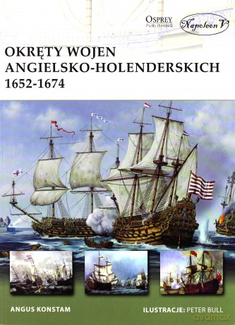 Okręty wojen angielsko-holenderskich 1652-1674 - Angus Konstam [KSIĄŻKA]