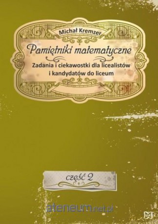 Pamiętniki matematyczne cz. 2 - Michał Kremzer [KSIĄŻKA]