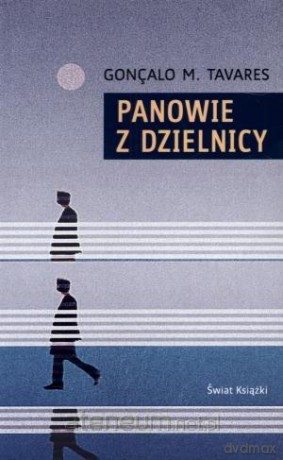 Panowie z dzielnicy - Goncalo M. Tavares [KSIĄŻKA]