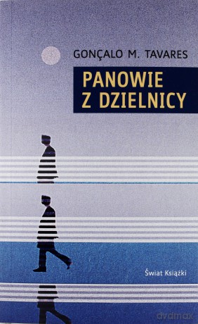 Panowie z dzielnicy - Goncalo M. Tavares [KSIĄŻKA]