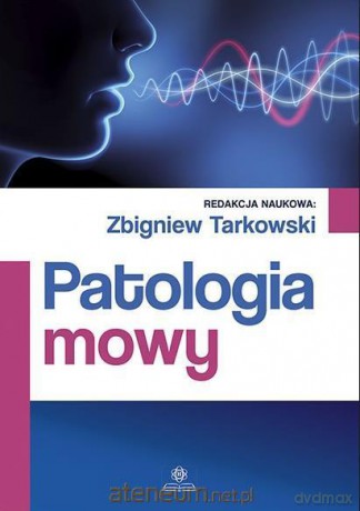 Patologia mowy [KSIĄŻKA]