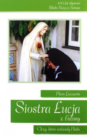 Siostra Łucja z Fatimy. Oczy, które widziały Niebo - Piero Lazzarin [KSIĄŻKA]